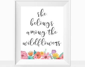 Printable Baby Girl Nursery Wall Art Quote Floral Print, She Belongs Among The Wildflowers, Colorful Minimalist Inspirational Sign