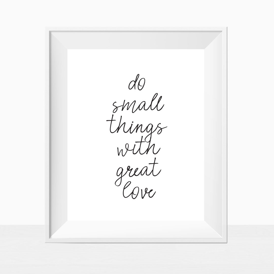 Printable Quote Do Small Things With Great Love Inspirational Print ...