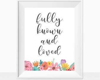 Printable Baby Girl Nursery Wall Art Quote Floral Print, Fully Known and Loved, Colorful Minimalist, Christian, Flower Sign, Toddler Bedroom