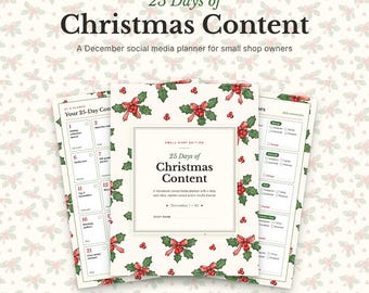Könnte beinhalten: Ein druckbarer Planer mit dem Titel 25 Days of Christmas Content, ein Social-Media-Planer für Dezember für kleine Shop-Inhaber. Die Seiten zeigen ein Muster aus Stechpalmen und roten Schleifen, tägliche Inhaltsideen und einen Ergebnis-Tracker.