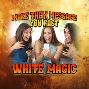 Quick Spell to Make Them Message You