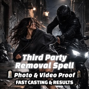 May include: An action-oriented image with a woman in a dark hoodie being pulled by a person on a black motorcycle. The image has text that reads "Third Party Removal Spell", "Photo & Video Proof", and "FAST CASTING & RESULTS".