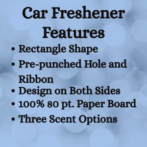 May include: Image detailing car freshener features. Text includes: Rectangle Shape, Pre-punched Hole and Ribbon, Design on Both Sides, 100% 80 pt. Paper Board, and Three Scent Options. The background is a soft blue with blurred white circles.