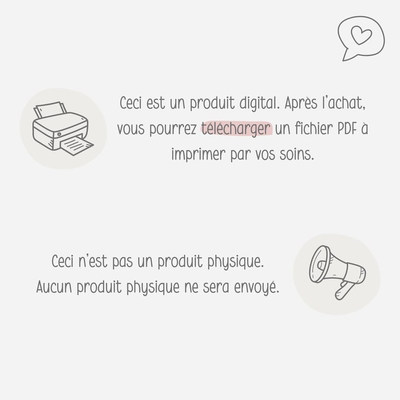 Może przedstawiać: Ilustracja drukarki i megafonu z tekstem: "Ceci est un produit digital. Apr&egrave;s l'achat, vous pourrez t&eacute;l&eacute;charger un fichier PDF &agrave; imprimer par vos soins. Ceci n'est pas un produit physique. Aucun produit physique ne sera envoy&eacute;."