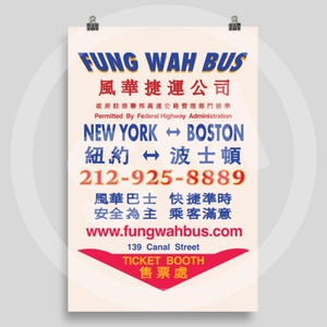 May include: A cream-colored poster with the text "FUNG WAH BUS" in blue and red. The poster advertises bus routes between New York and Boston, with a phone number and website address. The bottom of the poster has a red ticket booth graphic.