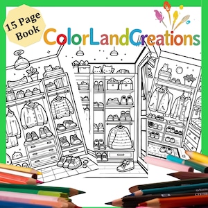 May include: A black and white coloring book with the text "15 Page Book" and "ColorLandCreations". The coloring book features a detailed illustration of a closet filled with clothes, shoes, and accessories.