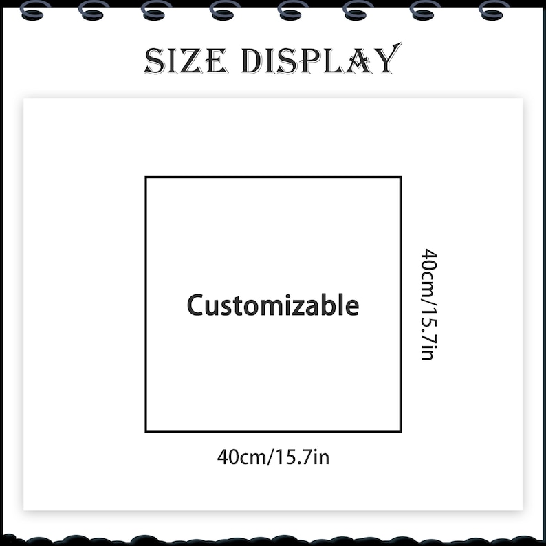 May include: A white background with the text "SIZE DISPLAY" at the top. A black square with the word "Customizable" inside. The dimensions are 40cm/15.7in.