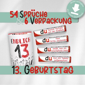May include: A white and red Duplo candy package with the text "ENDLICH 13" and a crowd of hands raised in celebration. Four candy bars with text are next to the package. The image also includes the text "54 SPRÜCHE & 6 VERPACKUNG" and "13. GEBURTSTAG".