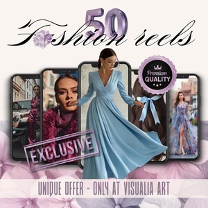 Op de afbeelding: Een advertentie voor "50 Fashion Reels" met afbeeldingen van vrouwen in verschillende outfits op smartphones. De afbeelding bevat de tekst "Exclusive" en "Premium Quality", met een lichtblauwe jurk als centraal punt. De tekst onderaan luidt "Unique Offer - Only at Visualia Art."