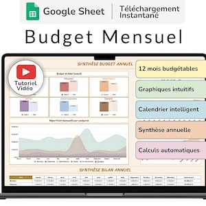 May include: A laptop screen displaying a Google Sheet template for a monthly budget. The template includes a tutorial video, charts, and a calendar. The text on the screen reads "Budget Mensuel", "SYNTHÈSE BUDGET ANNUEL", "12 mois budgétables", "Graphiques intuitifs", "Calendrier intelligent", "Synthèse annuelle", "Calculs automatiques", and "SYNTHÈSE BILAN ANNUEL".