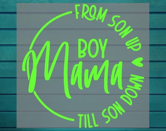 Boy Mama From Son Up Till Son Down Dtf Print | Mama DTF | Boy Mom DTF Transfer | Mom Of Boys | Love Mama for Heat Press Dtf | Mother's Day