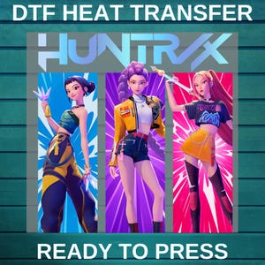 May include: DTF heat transfer featuring three stylized female figures in vibrant outfits. The text "HUNT RX" is displayed above the figures, with "READY TO PRESS" below. The figures are set against colorful backgrounds.