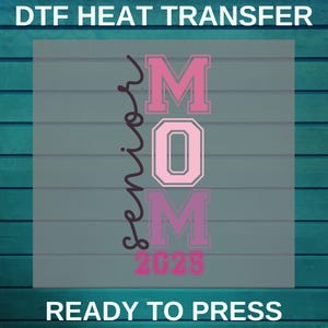 Mom Senior 2025 Dtf Printing | Graduation 2025 DTF Transfer | Retro Graduation Dtf | Senior Gift Graduation | Class Of 2025 for Heat Press