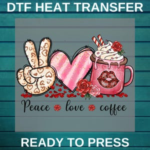 Peace Love Coffee Dtf | Valentine&#39;s Day DTF | Xoxo Coffee Dtf Printing | Valentine&#39;s Day Hearts DTF Transfer | Glitter Coquette DTF