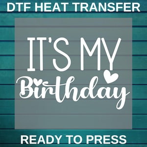 It&#39;s My Birthday Dtf Printing | Birthday Squad DTF | Personalized Birthday Graphic DTF Transfer | Heart Birthday Dtf | Birthday Custom Dtf