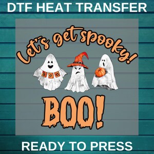Boo Dtf | Halloween Ghost Dtf | Let&#39;s Get Spooky Dtf Transfer | Halloween Pumpkin | Cute Ghost DTF | Spooky Season To Press Dtf | Fall Dtf