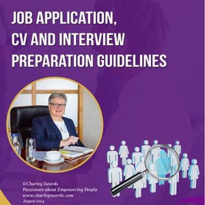 May include: A purple and gold brochure with the title "Job Application, CV and Interview Preparation Guidelines" and a photo of a woman sitting at a desk. The brochure also includes the text "©Charley Swords, Passionate about Empowering People, www.charleyswords.com, August 2024".