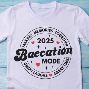 2025 Baecation Mode SVG PNG Couples Vacation, Baecation Vibes, Making Memories Together, His and Hers Travel Shirt Vacation Shirt svg Cricut