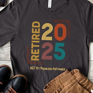 Rétro Retraité 2025 PNG Funny Retirement 2025 Saying, Not My Problem Anymore, Cadeau de retraite pour T-Shirts, DTF Sublimation, Téléchargement instantané