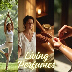 May include: A collage of images promoting wellness. A person practices yoga, another meditates, and a massage is performed. The text "Living Perfumes" is displayed in a cursive font, suggesting a focus on natural scents and relaxation.