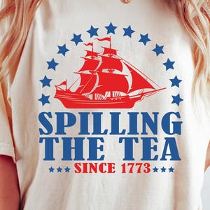 Spilling The Tea Since 1773 Png 4th of July Png Fourth of July Png American Independence Day Png USA Memorial Day Png Trendy America Design