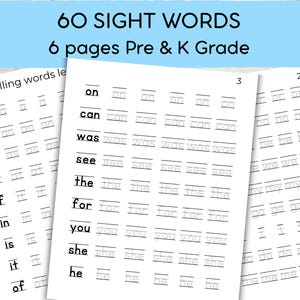 Op de afbeelding: Educatieve werkbladen getiteld 60 SIGHT WORDS 6 pages Pre & K Grade. De witte vellen papier bevatten zwarte tekst met lijsten van basiswoorden zoals on, can, was, see, the, for, you, she en he, gevolgd door rijen met stippellijnen om te oefenen.