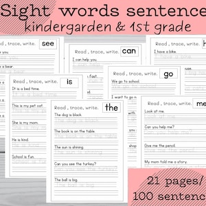 May include: A collection of printable worksheets for kindergarten and 1st grade students. Each page features sight words sentences with space to read, trace, and write. The set includes 21 pages with 100 sentences.