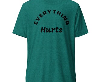 Everything Hurts Short sleeve t-shirt