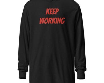 Keep Working Hooded long-sleeve tee