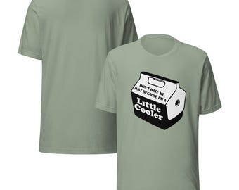 I'm a little cooler - Funny, sarcastic T-shirts with bold humor and heart. Shop hilarious tees that support a cause—style that gives back an