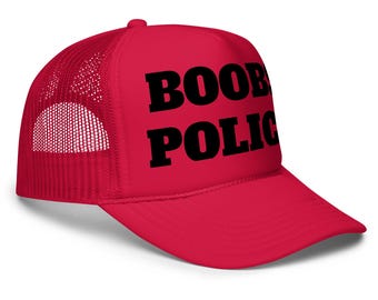 Boobs Police Foam trucker hat