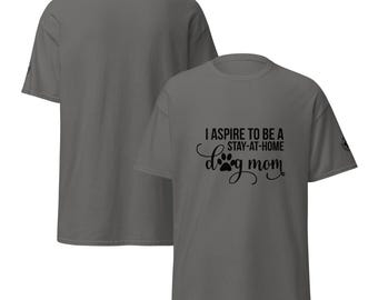I aspire to be a stay at home dog mom - Dog-inspired T-shirts that give back! Shop stylish, comfy tees that support animal rescues with ever