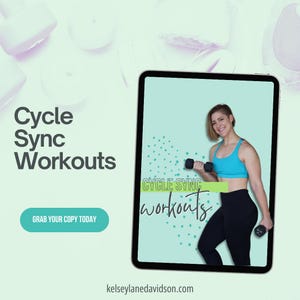 May include: A digital tablet screen displaying a woman lifting weights with the text "CYCLE SYNC WORKOUTS" on a teal background with white polka dots. The text "GRAB YOUR COPY TODAY" is on a teal button below the image. The text "kelseylanedavidson.com" is at the bottom of the screen.