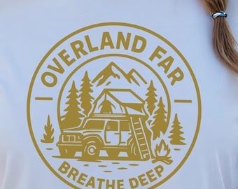Overland T-shirt - Overlanding T-shirt - 'Breathe Deep'-ontwerp voor buitenliefhebbers - cadeau voor overlanders