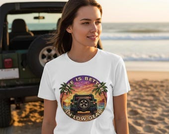 Life Is Better In Low Gear Shirt, Tropical Off Road Tee, Cotton