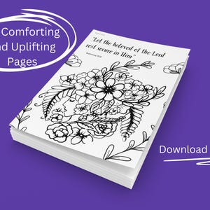 Puede incluir: Una pila de p&aacute;ginas blancas con una ilustraci&oacute;n floral en blanco y negro y el texto "Let the beloved of the Lord rest secure in Him." El texto "30 Comforting and Uplifting Pages" est&aacute; en un &oacute;valo blanco. Las palabras "Download now!" tambi&eacute;n son visibles.