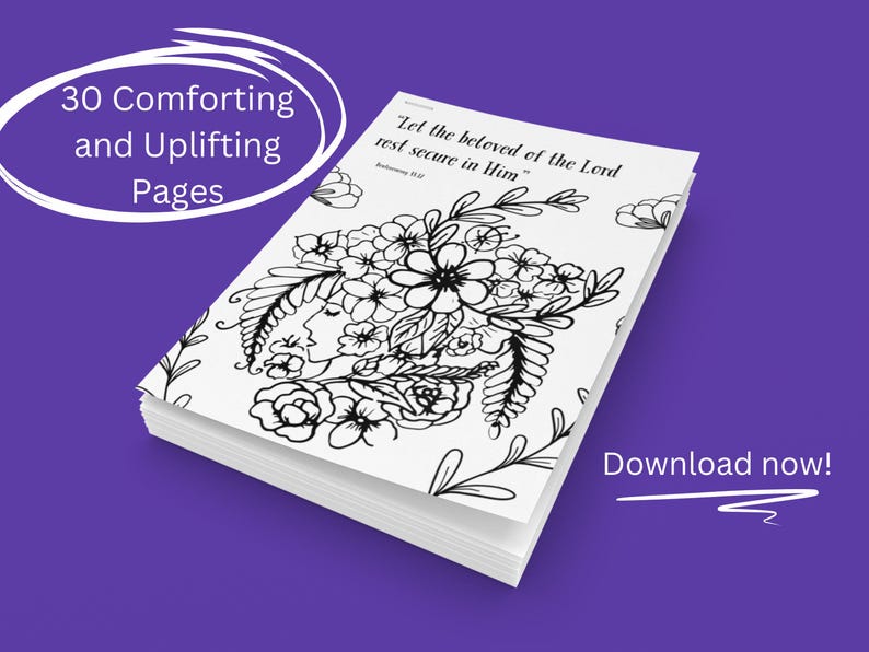 Puede incluir: Una pila de p&aacute;ginas blancas con una ilustraci&oacute;n floral en blanco y negro y el texto "Let the beloved of the Lord rest secure in Him." El texto "30 Comforting and Uplifting Pages" est&aacute; en un &oacute;valo blanco. Las palabras "Download now!" tambi&eacute;n son visibles.