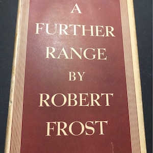 Robert Frost A Further Range 1936 First Edition Pulitzer Prize winner Hardcover with Dust Jacket Mint Condition for poetry lovers Great gift