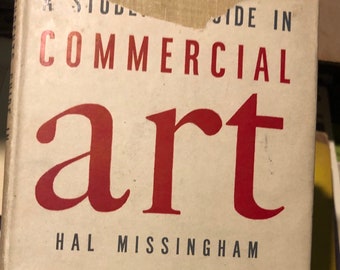 A students guide in Commercial Art Hal Missingham 1947 Hardcover dust jacket illustrations for artists designers Collectible