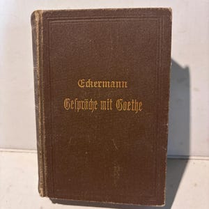Gespräche mit Goethe en los últimos años de su vida en escritura alemana antigua. Por Johann Peter Eckermann.