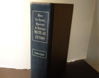 How to Start a Mutual Fund by Lucile Tomlinson 1971. Learn the mechanics of the investment business Behind the scenes how to book Hardcover