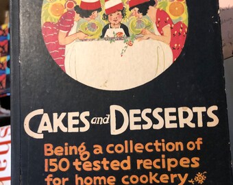 Cakes and Dessert First Edition 1924 Hardcover published by Woman’s World Lifestyle cook book Great recipes Illustrated