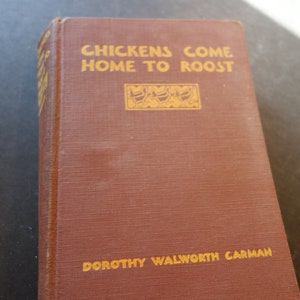 Chickens Come Home to Roost Dorothy Walworth Carman