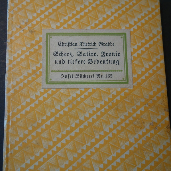 1925 Insel-Bücherei Christian Dietrich, Grabbe: joke, satire, irony and deeper meaning. A comedy in three acts. 1925 No 162 Island Library