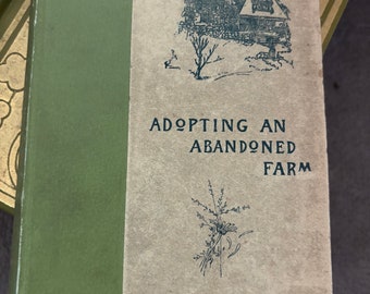 Adopting an Abandoned Farm Kate Sanborn 1891 First edition Antique Beautiful decorated cover Very Good Condition Smith College True Story