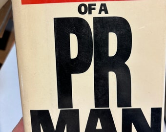 Confessions of a PR Man by Robert J Wood First Edition Hardcover with Dust Jacket Near Fine