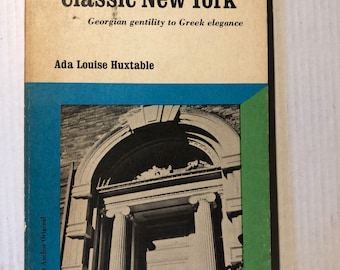 Classic New York by Ada Louise Huxtable 1964 edition Paperback illustrations Walking tours of New York Buildings in the 1960s