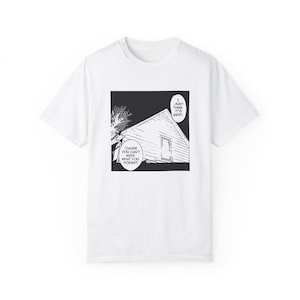 May include: White t-shirt featuring a black and white graphic print of a house with the text "I just think it's best. 'cause you can't miss what you forget."