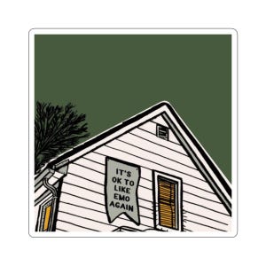 May include: A white house with a green roof and a sign that reads "It's ok to like emo again".