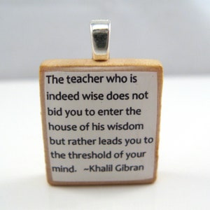 The teacher who is indeed wise white Khalil Gibran Scrabble tile image 1